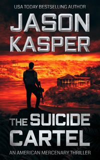 Produktbild: The Suicide Cartel: A David Rivers Thriller (American Mercenary, #5)