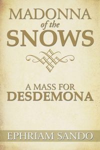 Produktbild: Madonna of the Snows / A Mass for Desdemona