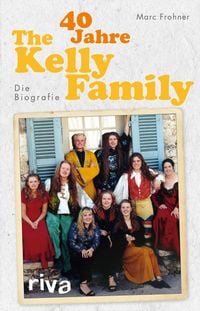 Produktbild: 40 Jahre The Kelly Family