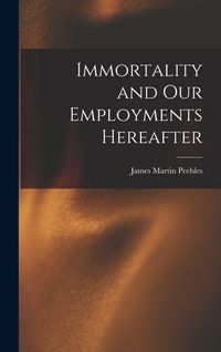 Produktbild: Immortality and Our Employments Hereafter