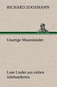 Produktbild: Unartige Musenkinder. Lose Lieder aus sieben Jahrhunderten