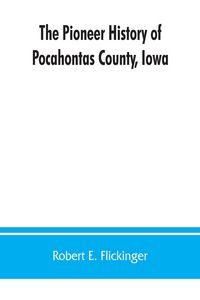 Produktbild: The pioneer history of Pocahontas County, Iowa