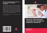 Produktbild: T&eacute;cnicas minimamente invasivas em cirurgia de implantes dent&aacute;rios