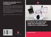 Produktbild: O enfarte do mioc&aacute;rdio pode ser previsto nas urg&ecirc;ncias cardiol&oacute;gicas?