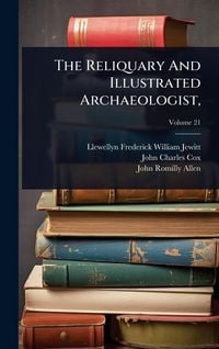 Produktbild: The Reliquary And Illustrated Archaeologist,