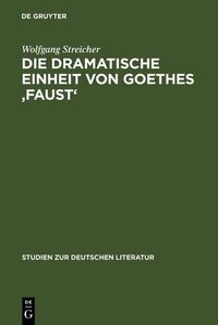 Bild vom Artikel Die dramatische Einheit von Goethes 'Faust' vom Autor Wolfgang Streicher