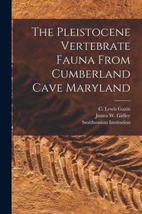 Produktbild: The Pleistocene Vertebrate Fauna From Cumberland Cave Maryland