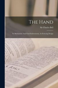 Produktbild: The Hand: Its Mechanism And Vital Endowments, As Evincing Design