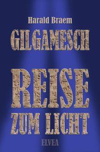 Bild vom Artikel Gilgamesch: Reise zum Licht vom Autor Harald Braem