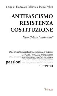 Produktbild: Antifascismo, resistenza, costituzione. Piero Gobetti &laquo;costituente&raquo;