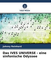 Produktbild: Das IVES UNIVERSE - eine sinfonische Odyssee