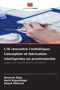 Produktbild: L'IA rencontre l'esth&eacute;tique: Conception et fabrication intelligentes en prosthodontie