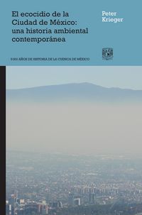 Produktbild: El ecocidio de la Ciudad de M&eacute;xico: una historia ambiental contempor&aacute;nea