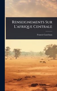 Produktbild: Renseignements Sur L'afrique Centrale