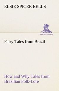 Produktbild: Fairy Tales from Brazil How and Why Tales from Brazilian Folk-Lore