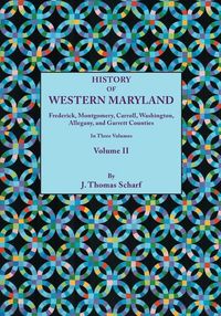 Produktbild: History of Western Maryland, Being a History of Frederick, Montgomery, Carroll, Washington, Allegany, and Garrett Counties. in Three Volumes, Volume I