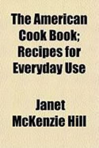 Produktbild: The American Cook Book; Recipes for Everyday Use