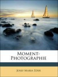 Produktbild: Eder, J: Moment-Photographie