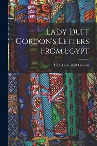 Produktbild: Lady Duff Gordon's Letters From Egypt