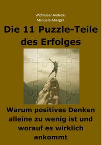 Produktbild: Die 11 Puzzle-Teile des Erfolges - Warum positives Denken alleine zu wenig ist und worauf es wirklich ankommt