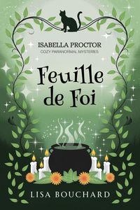 Produktbild: Feuille de Foi (Les Enqu&ecirc;tes Paranormales Cozy d'Isabella Proctor, #1)