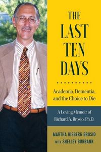 Produktbild: Last Ten Days - Academia, Dementia, and the Choice to Die
