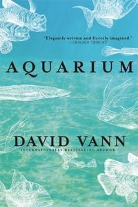 Bild vom Artikel Aquarium vom Autor David Vann