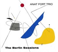 Bild vom Artikel The Berlin Sessions vom Autor Anat Trio Fort