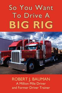 Produktbild: So You Want To Drive A Big Rig