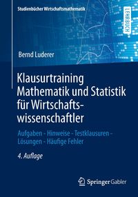 Bild vom Artikel Klausurtraining Mathematik und Statistik für Wirtschaftswissenschaftler vom Autor Bernd Luderer