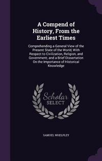 Produktbild: A Compend of History, From the Earliest Times