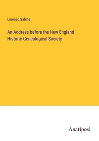 Produktbild: An Address before the New England Historic-Genealogical Society