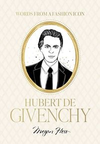 Produktbild: Words from a Fashion Icon: Hubert de Givenchy