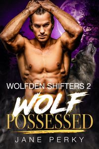 Produktbild: Wolf Possessed (Wolfden Shifters, #2)