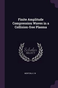 Produktbild: Finite Amplitude Compression Waves in a Collision-free Plasma