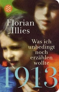Produktbild: 1913 &ndash; Was ich unbedingt noch erz&auml;hlen wollte