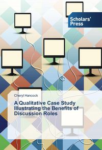 Produktbild: A Qualitative Case Study Illustrating the Benefits of Discussion Roles