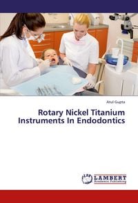 Produktbild: Rotary Nickel Titanium Instruments In Endodontics
