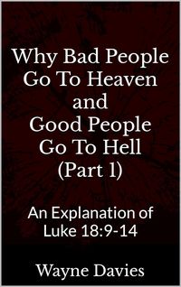 Produktbild: Why Bad People Go To Heaven and Good People Go To Hell (Part 1)