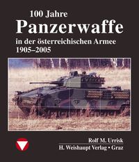 Produktbild: 100 Jahre Panzerwaffe im &ouml;sterreichischen Heer