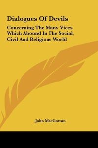 Produktbild: Macgowan, J: Dialogues Of Devils