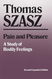 Bild vom Artikel Pain and Pleasure vom Autor Thomas Szasz