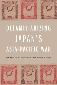 Produktbild: Defamiliarizing Japan's Asia-Pacific War