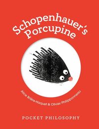 Bild vom Artikel Pocket Philosophy: Schopenhauer's Porcupine vom Autor Alice Brière-Haquet