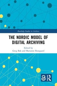 Produktbild: The Nordic Model of Digital Archiving