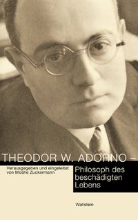 Produktbild: Theodor W. Adorno - Philosoph des besch&auml;digten Lebens