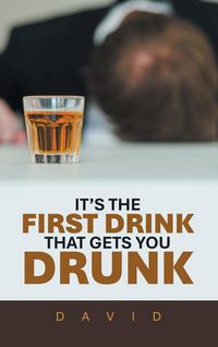 Produktbild: It's The First Drink That Gets You Drunk