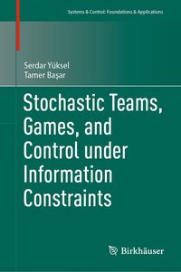 Produktbild: Stochastic Teams, Games, and Control under Information Constraints