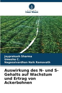 Produktbild: Auswirkung des N- und S-Gehalts auf Wachstum und Ertrag von Ackerbohnen