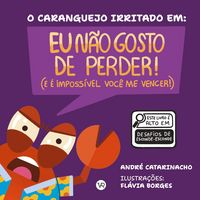 Produktbild: O caranguejo irritado em: Eu n&atilde;o gosto de perder! (e &eacute; imposs&iacute;vel voc&ecirc; me vencer)